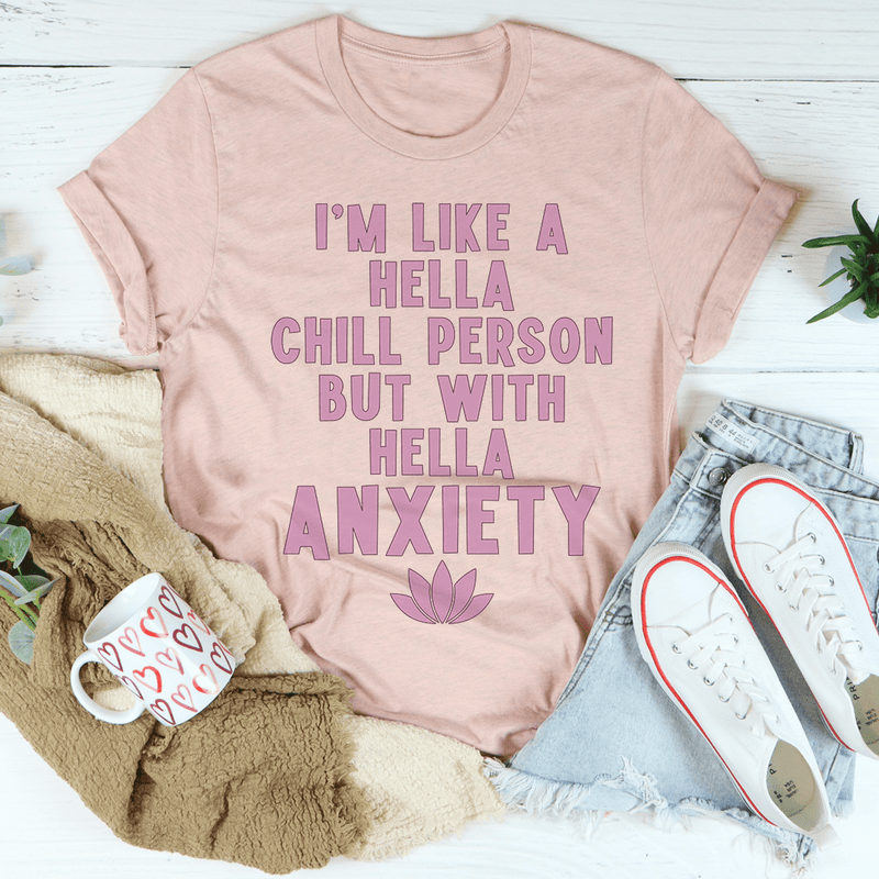 I'm Hella Chill Person But With Hella Anxiety Heather Prism Peach / S Peachy Sunday T-Shirt