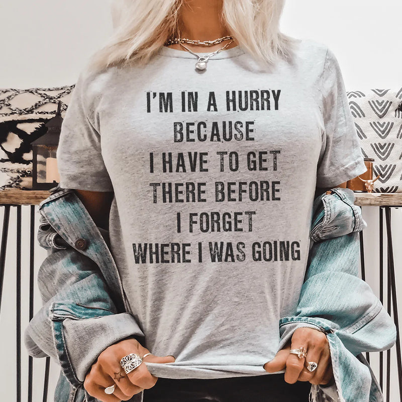 I'm In A Hurry Because I Have To Get There Before I Forget Where Tee Athletic Heather / S Peachy Sunday T-Shirt