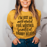 I'm Just An Awkward Foul Mouthed Beautiful Chubby Delight Tee Mustard / S Peachy Sunday T-Shirt