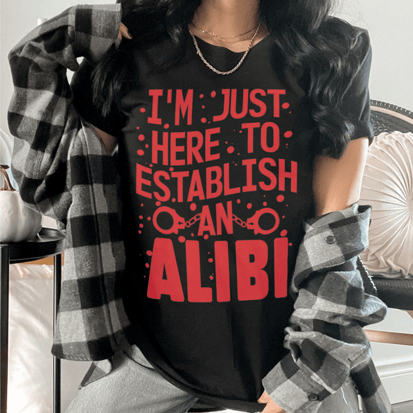 I'm Just Here To Establish An Alibi Tee Black Heather / S Peachy Sunday T-Shirt