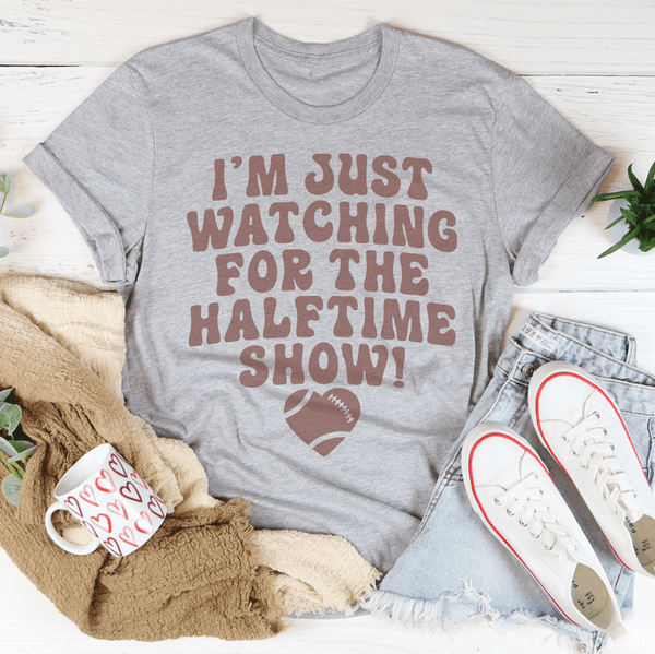 I'm Just Watching For The Halftime Show Tee Athletic Heather / S Peachy Sunday T-Shirt
