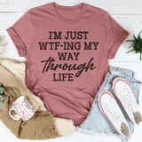 I'm Just Wtf-ing My Way Through Life Tee Mauve / S Peachy Sunday T-Shirt