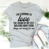 I'm Learning To Love The Sound Of My Feet Walking Away Tee Athletic Heather / S Peachy Sunday T-Shirt
