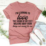 I'm Learning To Love The Sound Of My Feet Walking Away Tee Mauve / S Peachy Sunday T-Shirt