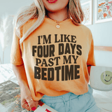 I'm Like Four Days Past My Bedtime Tee Mustard / S Peachy Sunday T-Shirt