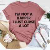 I'm Not A Rapper I Just Curse A Lot Tee Mauve / S Peachy Sunday T-Shirt