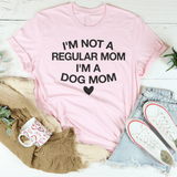I'm Not A Regular Mom I'm A Dog Mom Tee Peachy Sunday T-Shirt