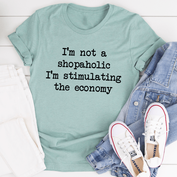 I'm Not A Shopaholic I'm Stimulating The Economy Tee Heather Prism Dusty Blue / S Peachy Sunday T-Shirt