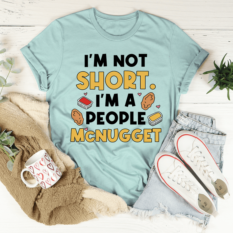 I'm Not A Short Person Tee Heather Prism Dusty Blue / S Peachy Sunday T-Shirt