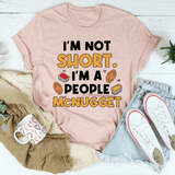 I'm Not A Short Person Tee Heather Prism Peach / S Peachy Sunday T-Shirt