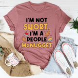 I'm Not A Short Person Tee Mauve / S Peachy Sunday T-Shirt