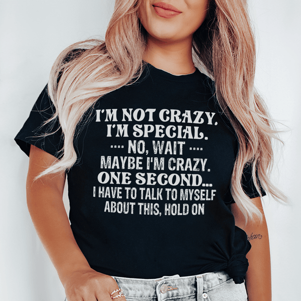 I'm Not Crazy I'm Special Tee Peachy Sunday T-Shirt