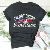 I'm Not Drunk I'm American Tee Dark Grey Heather / S Peachy Sunday T-Shirt