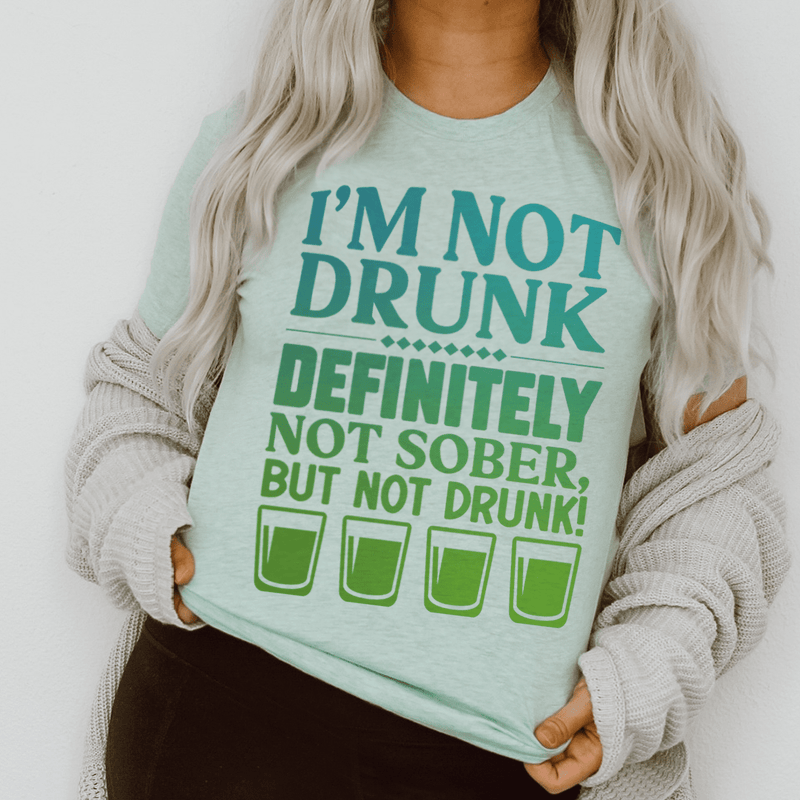 I'm Not Drunk Tee Peachy Sunday T-Shirt