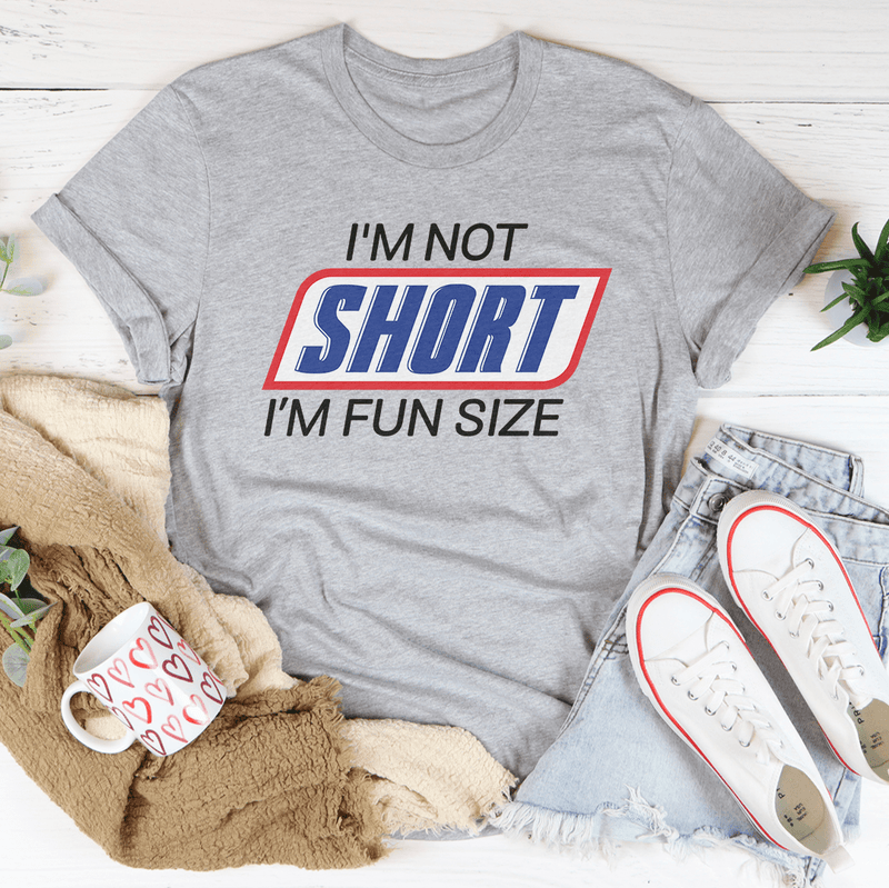 I'm Not Short I'm Fun Sized Tee Athletic Heather / S Peachy Sunday T-Shirt