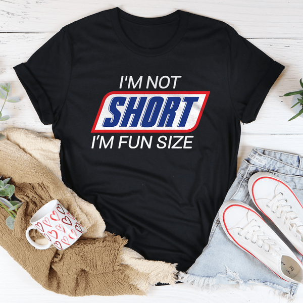 I'm Not Short I'm Fun Sized Tee Black Heather / S Peachy Sunday T-Shirt