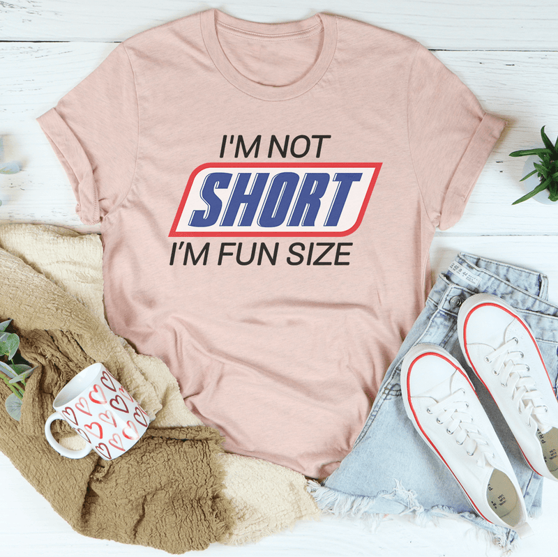 I'm Not Short I'm Fun Sized Tee Heather Prism Peach / S Peachy Sunday T-Shirt