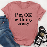 I'm OK With My Crazy Tee Mauve / S Peachy Sunday T-Shirt