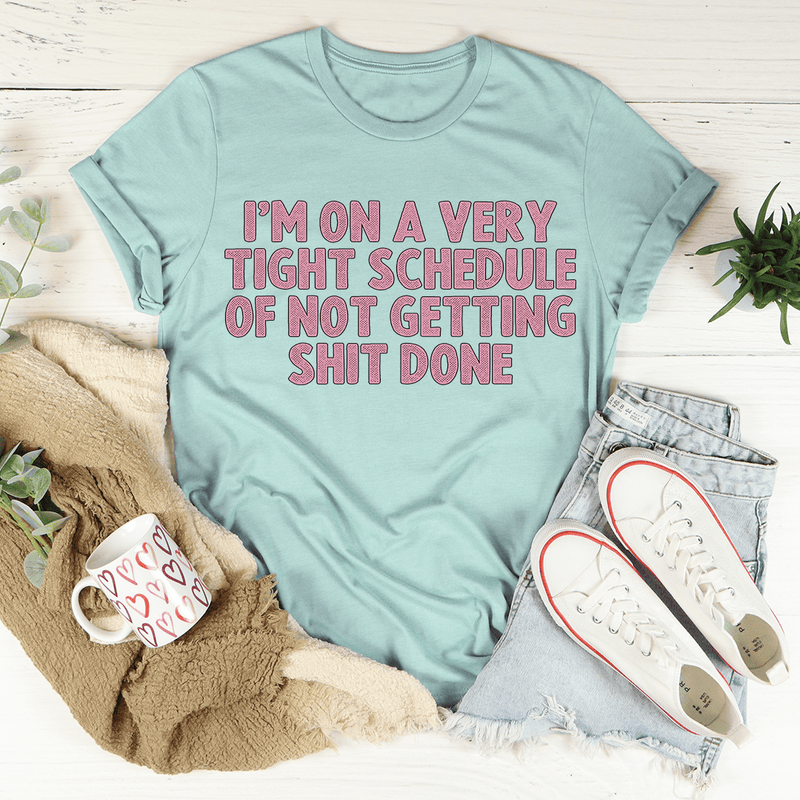 I'm On A Very Tight Schedule Tee Heather Prism Dusty Blue / S Peachy Sunday T-Shirt