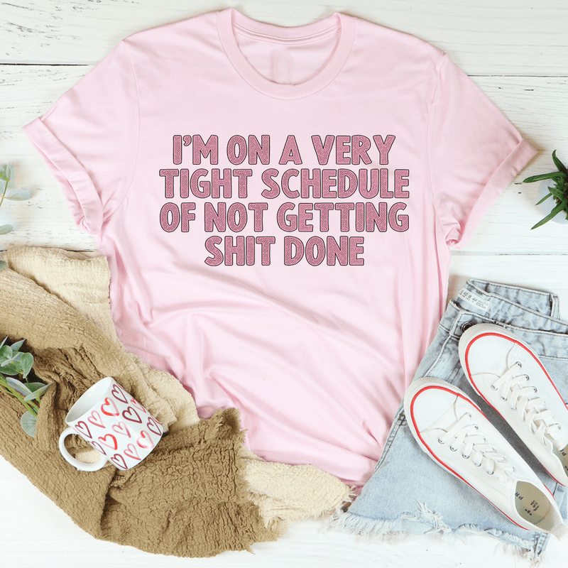 I'm On A Very Tight Schedule Tee Pink / S Peachy Sunday T-Shirt