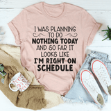 I'm Right On Schedule Tee Heather Prism Peach / S Peachy Sunday T-Shirt