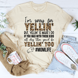 I'm Sorry For Yelling But Yelling Is What I Do Mom Tee Heather Dust / S Peachy Sunday T-Shirt