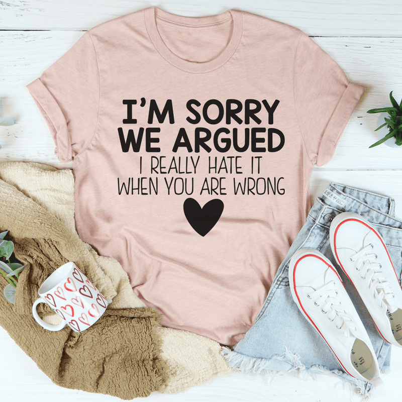 I'm Sorry We Argued Tee Heather Prism Peach / S Peachy Sunday T-Shirt