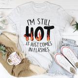 I'm Still Hot It Just Comes In Flashes Tee Ash / S Peachy Sunday T-Shirt