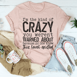 I'm The Kind Of Crazy You Weren't Warned About Tee Heather Prism Peach / S Peachy Sunday T-Shirt