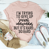 I'm Trying To Give Up Sexual Innuendos Tee Heather Prism Peach / S Peachy Sunday T-Shirt