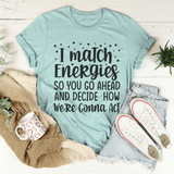 I Match Energies Tee Heather Prism Dusty Blue / S Peachy Sunday T-Shirt