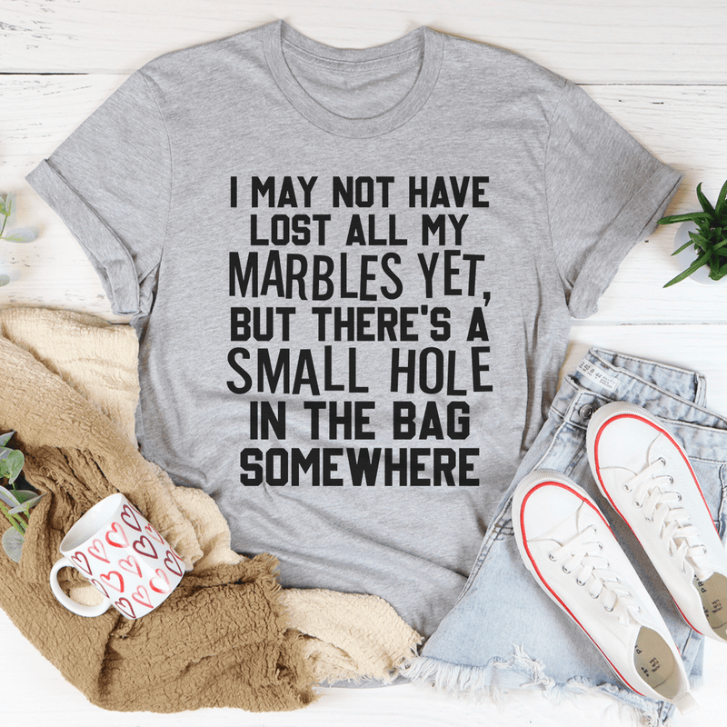 I May Not Have Lost All My Marbles Yet Athletic Heather / S Peachy Sunday T-Shirt