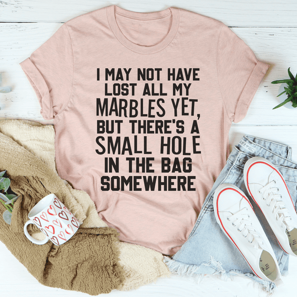 I May Not Have Lost All My Marbles Yet Heather Prism Peach / S Peachy Sunday T-Shirt