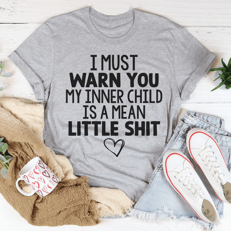 I Must Warn You My Inner Child Is A Mean Little Shit Tee Athletic Heather / S Peachy Sunday T-Shirt