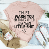 I Must Warn You My Inner Child Is A Mean Little Shit Tee Heather Prism Peach / S Peachy Sunday T-Shirt