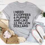 I Need 3 Coffees 6 Puppies And Like 12 Million Dollars Tee Athletic Heather / S Peachy Sunday T-Shirt