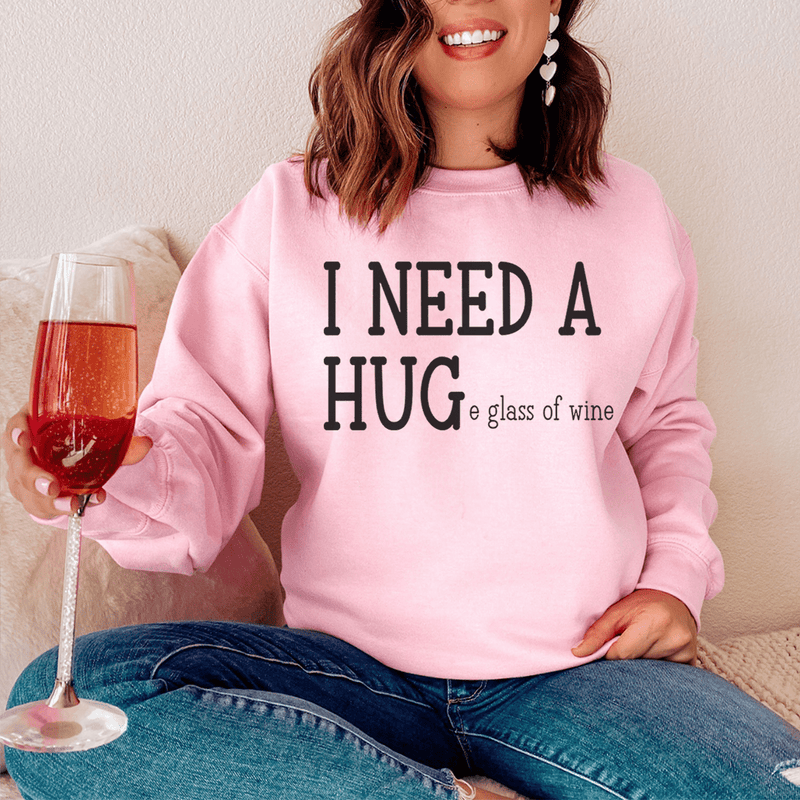 I Need A Huge Glass Of Wine Sweatshirt Peachy Sunday T-Shirt