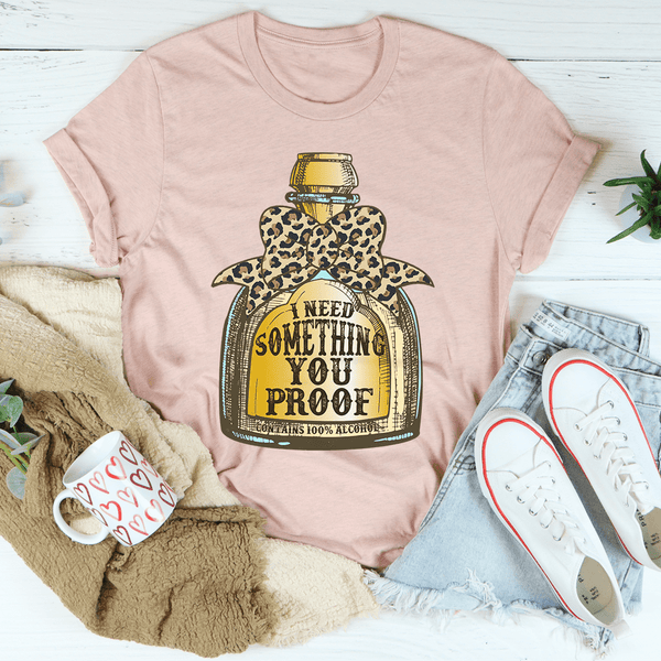 I Need Something You Proof Tee Heather Prism Peach / S Peachy Sunday T-Shirt
