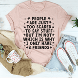 I Only Have 3 Friends Tee Heather Prism Peach / S Peachy Sunday T-Shirt