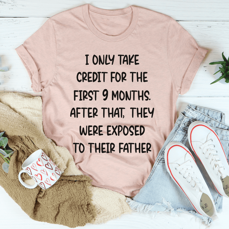 I Only Take Credit For The First 9 Months Tee Heather Prism Peach / S Peachy Sunday T-Shirt
