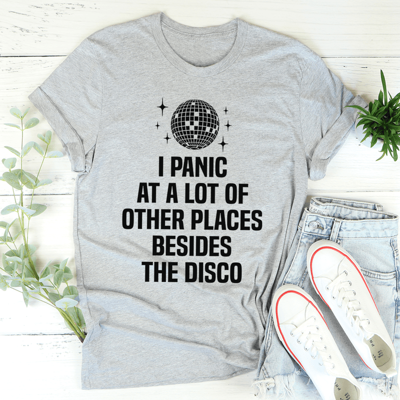 I Panic At a Lot of Other Places Besides The Disco Tee Athletic Heather / S Peachy Sunday T-Shirt