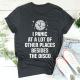 I Panic At a Lot of Other Places Besides The Disco Tee Dark Grey Heather / S Peachy Sunday T-Shirt