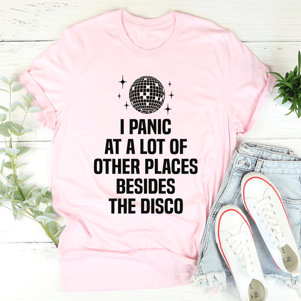 I Panic At a Lot of Other Places Besides The Disco Tee Pink / S Peachy Sunday T-Shirt
