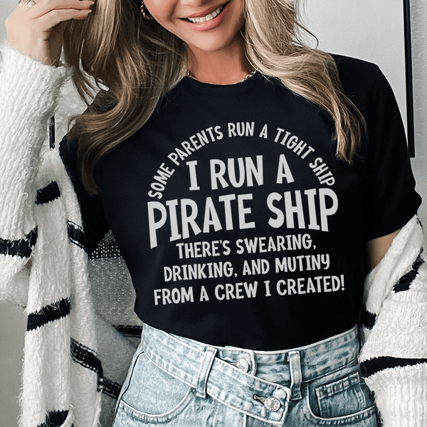 I Run A Pirate Ship Tee Peachy Sunday T-Shirt
