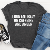 I Run Entirely On Caffeine And Anger Tee Dark Grey Heather / S Peachy Sunday T-Shirt