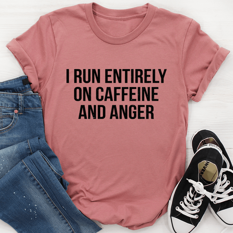 I Run Entirely On Caffeine And Anger Tee Mauve / S Peachy Sunday T-Shirt