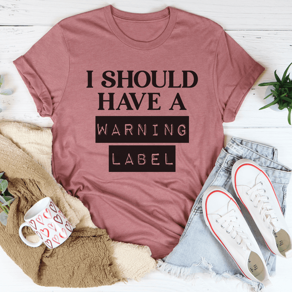 I Should Have A Warning Label Tee Mauve / S Peachy Sunday T-Shirt