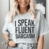 I Speak Fluent Sarcasm Tee Athletic Heather / S Peachy Sunday T-Shirt