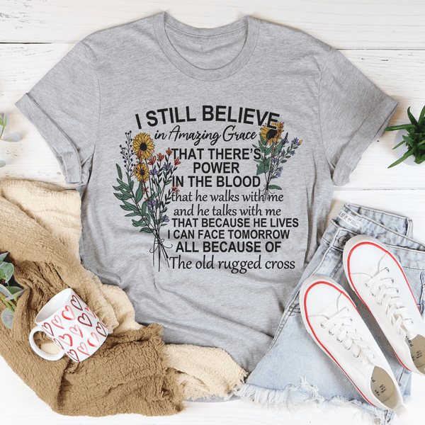 I Still Believe In Amazing Grace Tee Athletic Heather / S Peachy Sunday T-Shirt