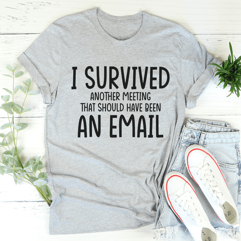 I Survived Another Meeting Tee Athletic Heather / S Peachy Sunday T-Shirt